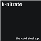 K-Nitrate - The Cold Steel e​.​p.