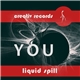 Liquid Spill - You