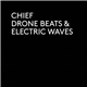 Chief - Drone Beats & Electronic Waves